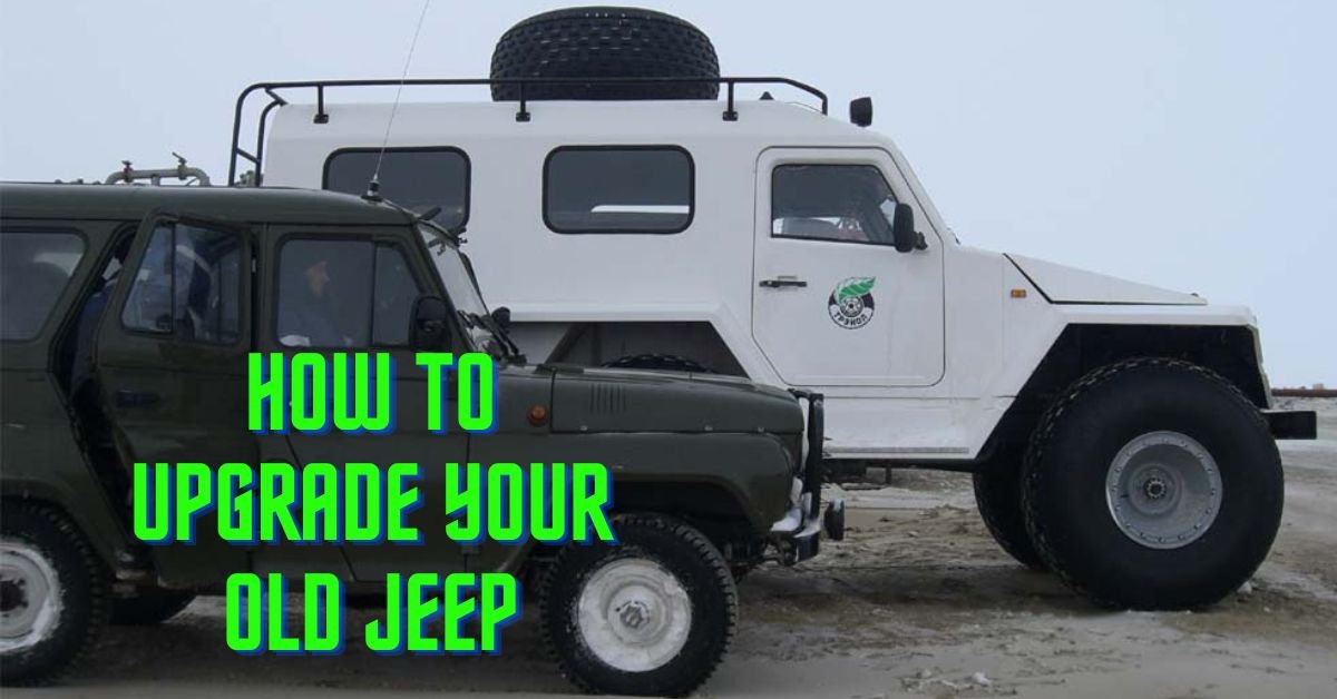 How-to-Upgrade-Your-Old-Jeep